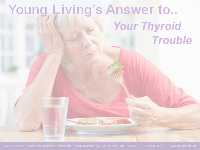 Young Living's Answer to Your Thyroid Trouble | slide presentation